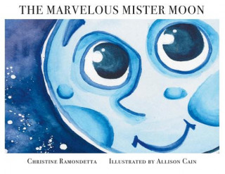 Knjiga Marvelous Mister Moon Christine Ramondetta