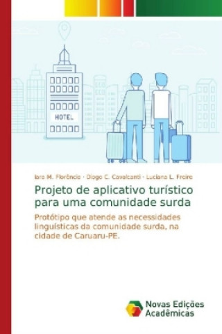 Kniha Projeto de aplicativo turistico para uma comunidade surda Iara M. Flor?ncio