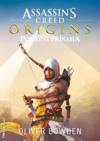 Kniha Assassin's Creed Pouštní přísaha Oliver Bowden