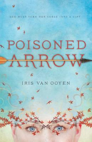 Knjiga Poisoned Arrow Iris van Ooyen