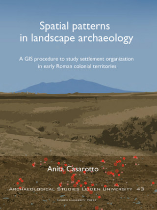Knjiga Spatial patterns in landscape archaeology Anita Casarotto