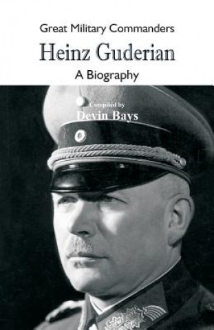 Buch Great Military Commanders - Heinz Guderian DEVIN BAYS