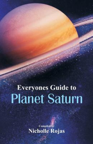 Kniha Everyone's Guide to Planet Saturn NICHOLLE ROJAS