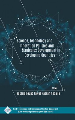 Kniha Science Technology and Innovation Policies and Strategies Development in Developing Countries Zakaria Fouad Fawaz Hassan Abdalla