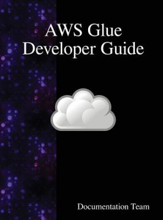 Carte AWS Glue Developer Guide Documentation Team