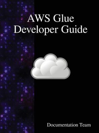 Książka AWS Glue Developer Guide Documentation Team