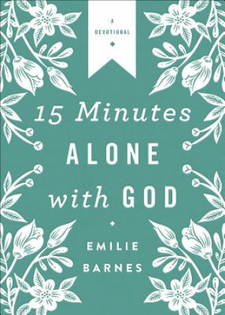 Книга 15 Minutes Alone with God Deluxe Edition Emilie Barnes