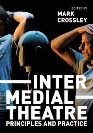 Knjiga Intermedial Theatre Mark Crossley