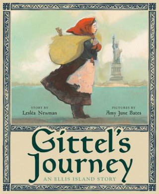 Knjiga Gittel's Journey: An Ellis Island Story Leslea Newman