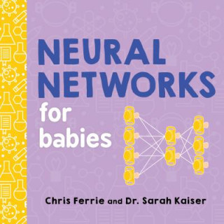 Kniha Neural Networks for Babies Chris Ferrie