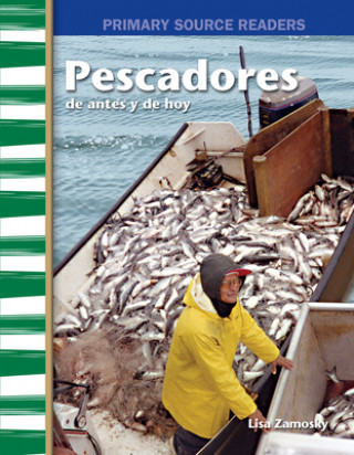 Kniha Pescadores de Antes Y de Hoy (Fishers Then and Now) (Spanish Version) (My Community Then and Now) Lisa Zamosky
