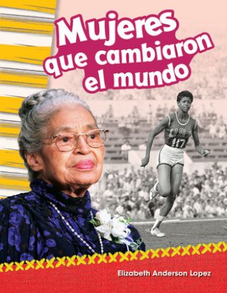 Kniha Mujeres que cambiaron el mundo (Women Who Changed the World) Elizabeth Anderson Lopez