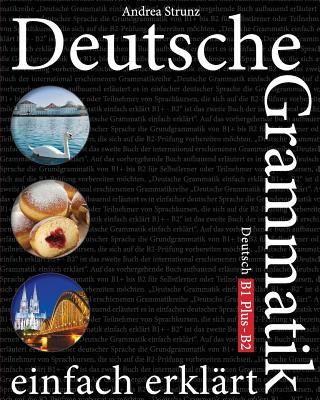 Könyv Deutsche Grammatik Einfach Erklärt: B1 Plus - B2 Andrea Strunz