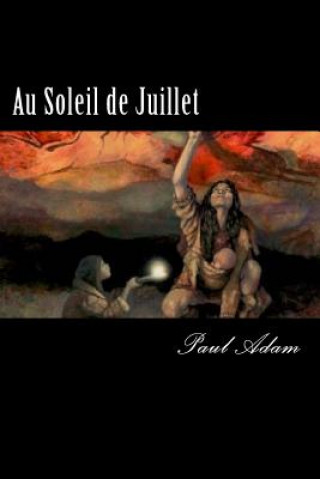 Könyv Au Soleil de Juillet (French Edition) Paul Adam