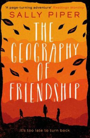 Kniha Geography of Friendship: a relentless and thrilling story of female survival against the odds Sally Piper