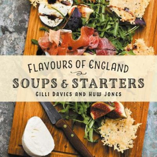 Könyv Flavours of England: Soups and Starters Gilli Davies