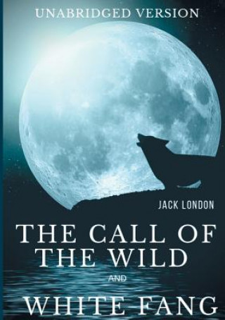 Kniha Call of the Wild and White Fang (Unabridged version) Jack London