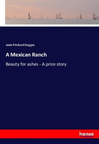 Книга A Mexican Ranch Janie Prichard Duggan