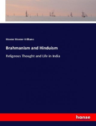 Book Brahmanism and Hinduism Monier Monier-Williams