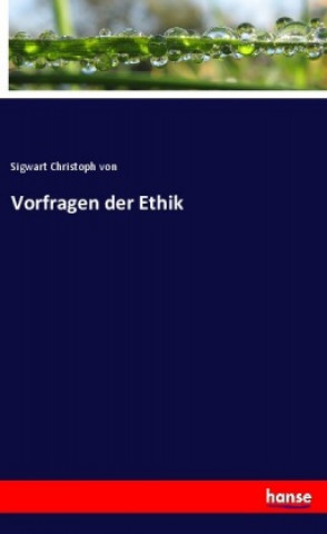 Knjiga Vorfragen der Ethik Sigwart Christoph von