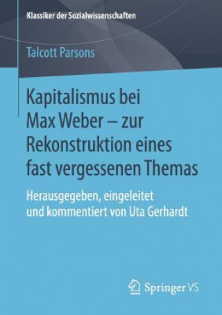 Carte Kapitalismus Bei Max Weber - Zur Rekonstruktion Eines Fast Vergessenen Themas Talcott Parsons