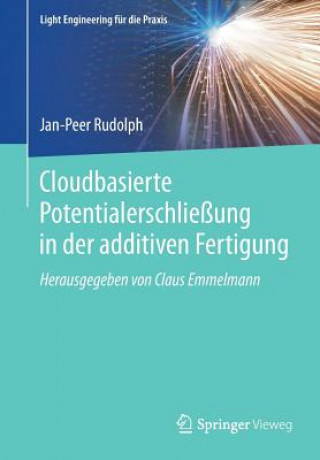Könyv Cloudbasierte Potentialerschliessung in Der Additiven Fertigung Jan-Peer Rudolph