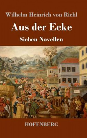 Knjiga Aus der Ecke Wilhelm Heinrich Von Riehl