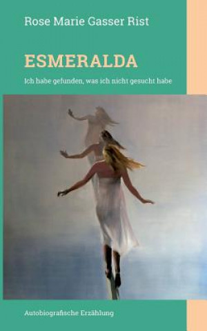 Kniha Esmeralda Rose Marie Gasser Rist