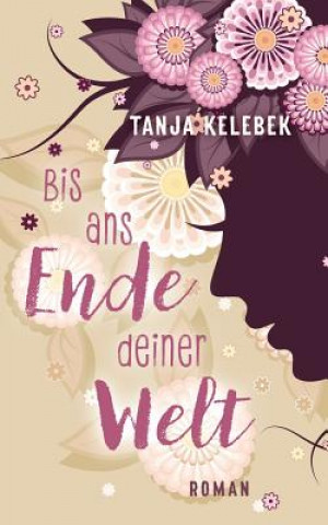 Książka Bis ans Ende deiner Welt Tanja Kelebek