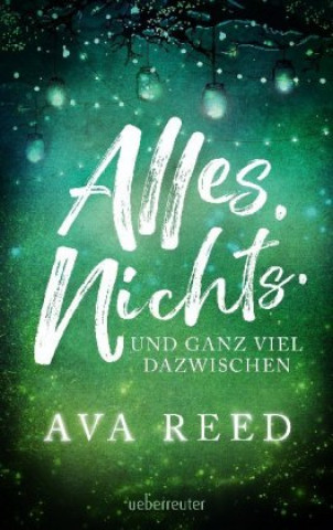 Kniha Alles. Nichts. Und ganz viel dazwischen Ava Reed