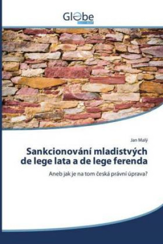 Kniha Sankcionování mladistvých de lege lata a de lege ferenda Jan Malý