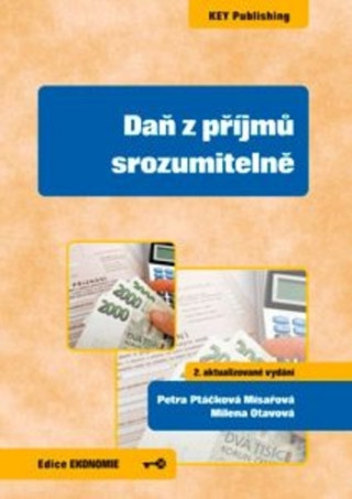 Книга Daň z příjmů srozumitelně, 2. aktualizované vydání Petra Ptáčková-Mísařová
