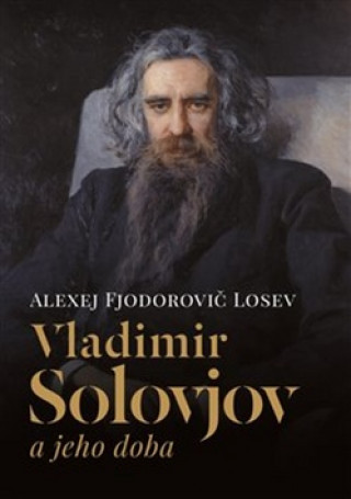 Kniha Vladimir Solovjov a jeho doba Alexej Fjodorov Losev