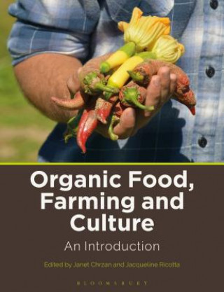 Книга Organic Food, Farming and Culture Janet Chrzan