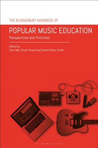 Könyv Bloomsbury Handbook of Popular Music Education Zack Moir
