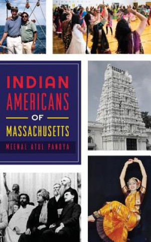 Könyv Indian Americans of Massachusetts Meenal Atul Pandya