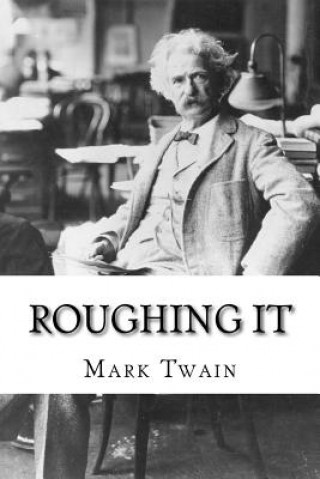 Knjiga Roughing It Mark Twain Mark Twain