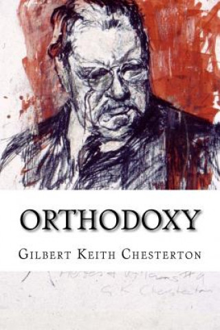 Kniha Orthodoxy Gilbert Keith Chesterton G K Chesterton