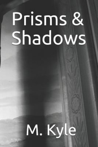 Knjiga Prisms & Shadows Matthew Long