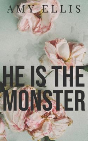 Kniha He is the Monster Amy Ellis