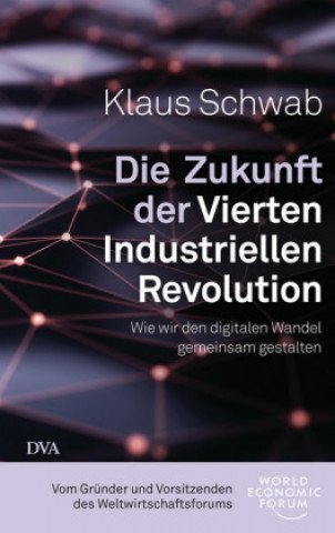 Knjiga Die Zukunft der Vierten Industriellen Revolution Klaus Schwab