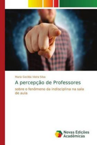 Knjiga percepcao de Professores Maria Gecilda Vieira Silva