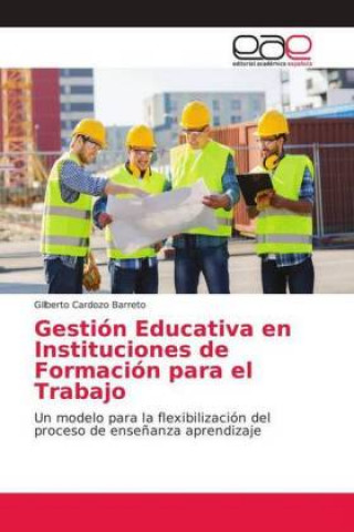 Książka Gestion Educativa en Instituciones de Formacion para el Trabajo GIlberto Cardozo Barreto