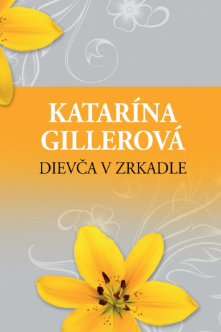 Kniha Dievča v zrkadle Katarína Gillerová