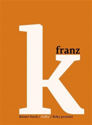 Книга Kafka Roky poznání Reiner Stach