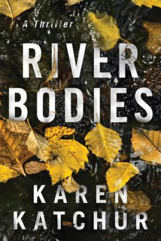 Knjiga River Bodies Karen Katchur