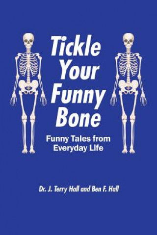 Kniha Tickle Your Funny Bone Dr. J. Terry Hall