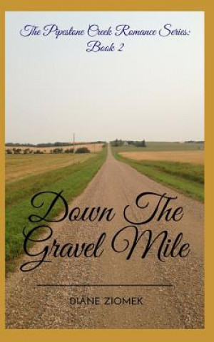 Knjiga Down the Gravel Mile Diane Ziomek