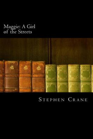 Książka Maggie: A Girl of the Streets Stephen Crane