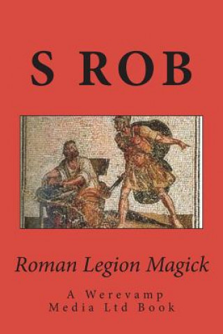 Kniha Roman Legion Magick S Rob